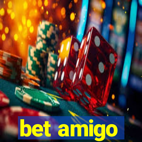 bet amigo